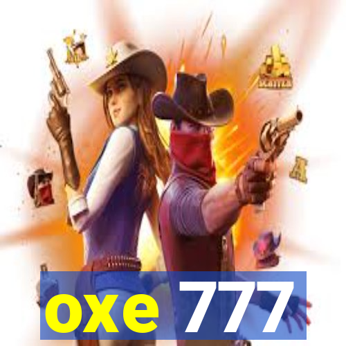 oxe 777